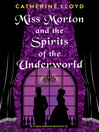 Cover image for Miss Morton and the Spirits of the Underworld